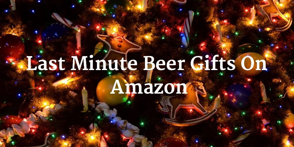 Last Minute Beer Gifts On Amazon