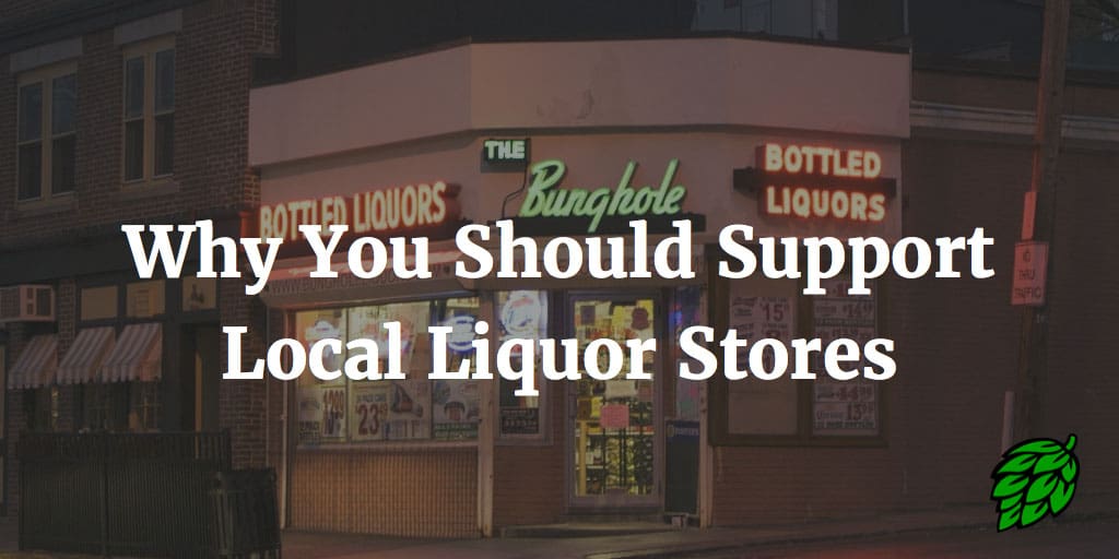 Why You Should Support Local Liquor Stores