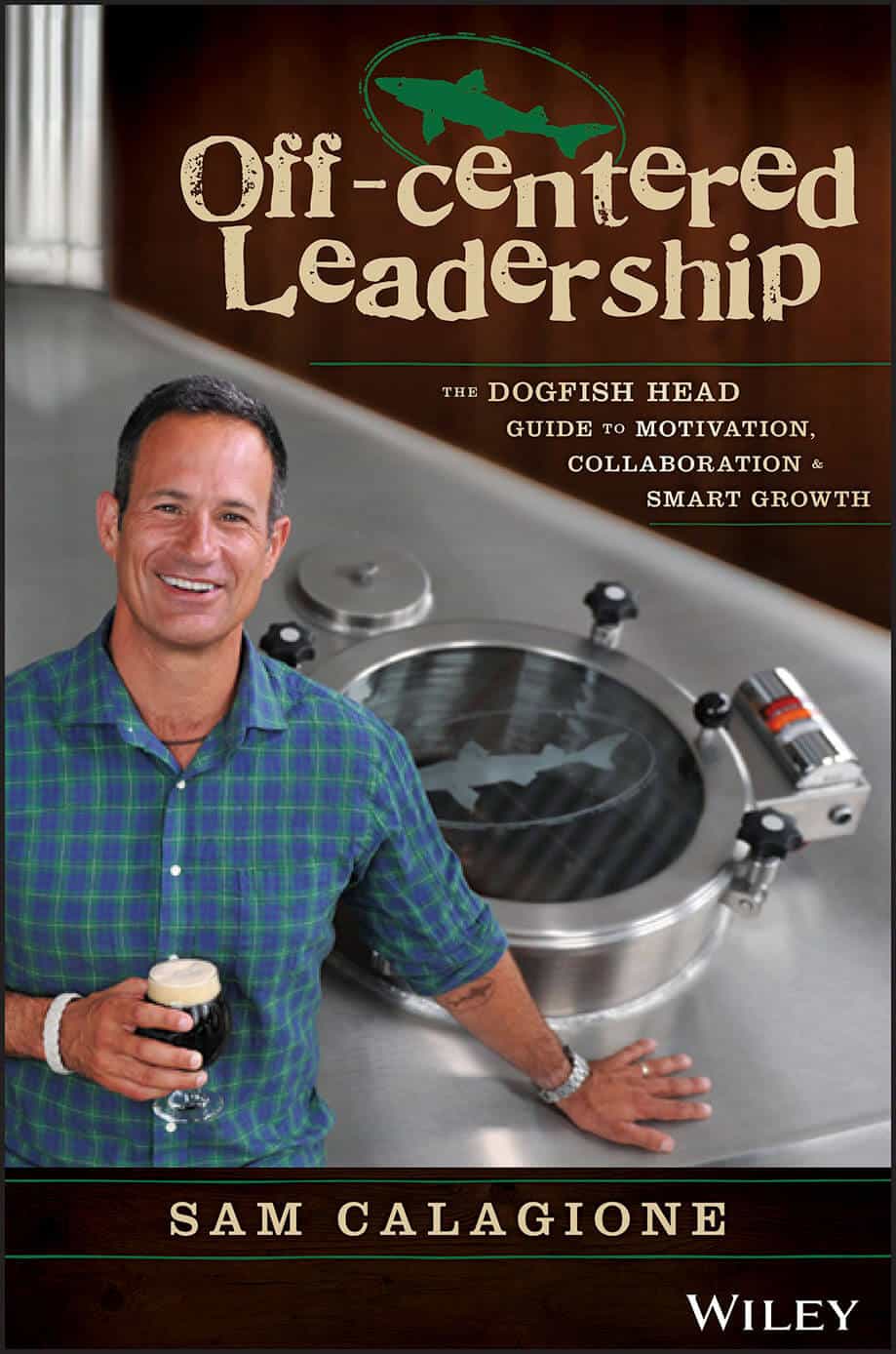 Review: Off-Centered Leadership: The Dogfish Head Guide to Motivation, Collaboration and Smart Growth